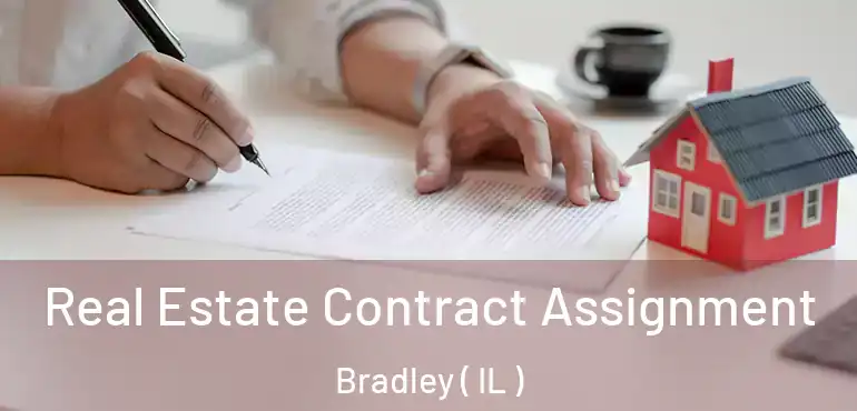  Real Estate Contract Assignment Bradley ( IL )