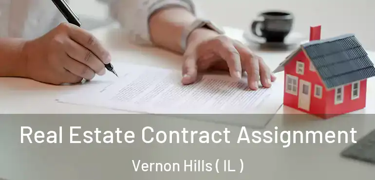  Real Estate Contract Assignment Vernon Hills ( IL )