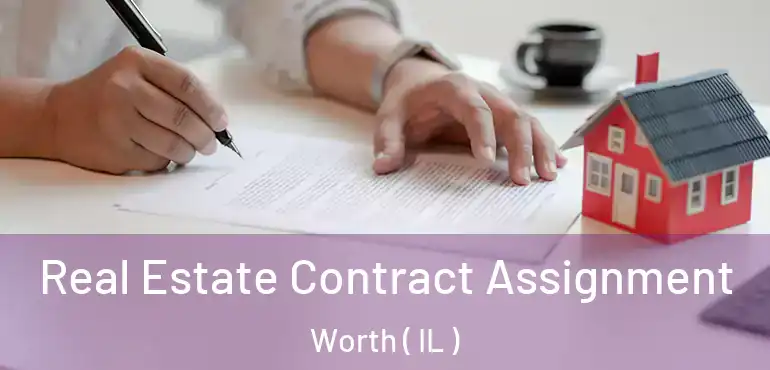  Real Estate Contract Assignment Worth ( IL )