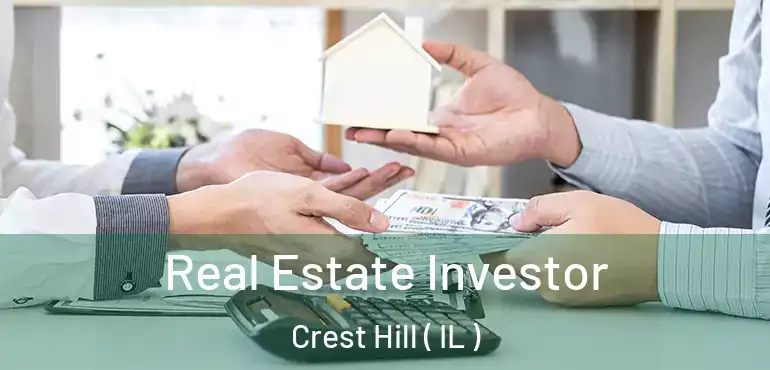  Real Estate Investor Crest Hill ( IL )