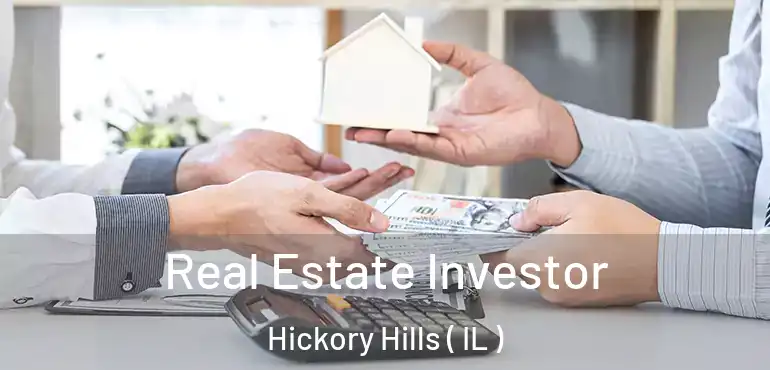  Real Estate Investor Hickory Hills ( IL )