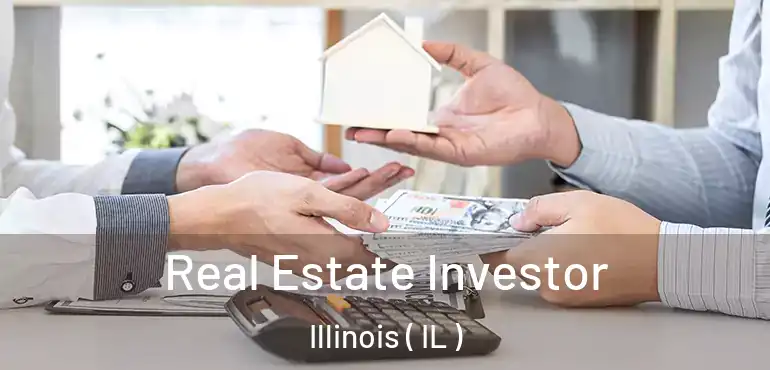 Real Estate Investor Illinois ( IL )