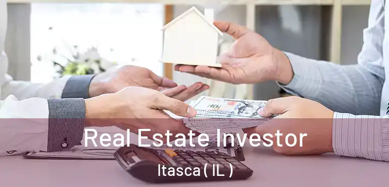  Real Estate Investor Itasca ( IL )