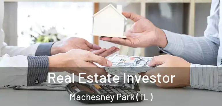  Real Estate Investor Machesney Park ( IL )