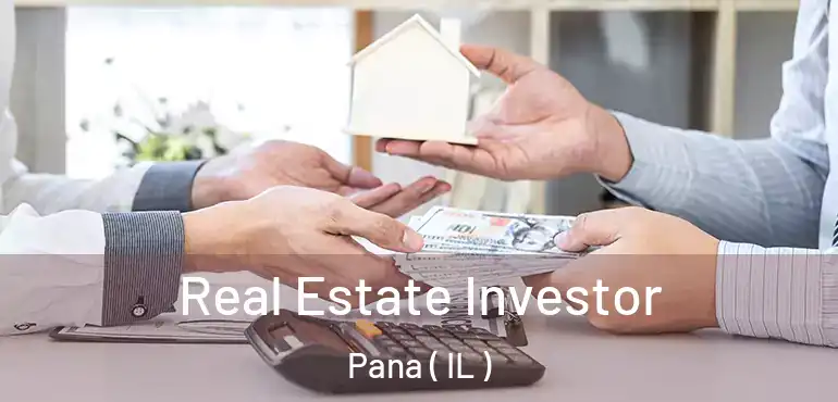  Real Estate Investor Pana ( IL )