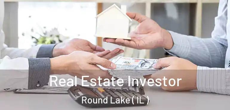  Real Estate Investor Round Lake ( IL )