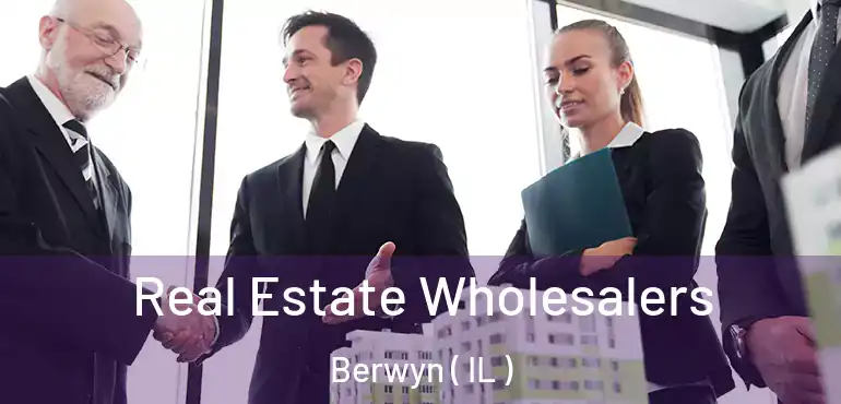  Real Estate Wholesalers Berwyn ( IL )