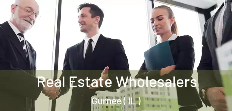  Real Estate Wholesalers Gurnee ( IL )