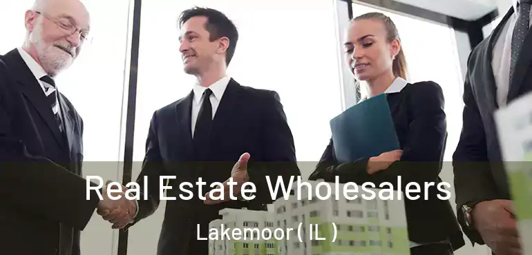  Real Estate Wholesalers Lakemoor ( IL )