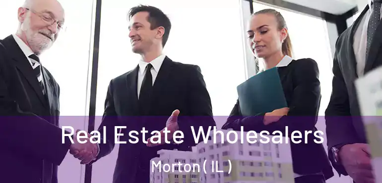  Real Estate Wholesalers Morton ( IL )