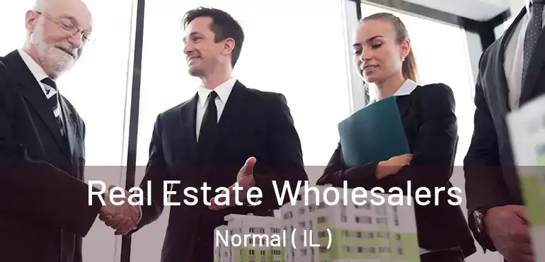  Real Estate Wholesalers Normal ( IL )
