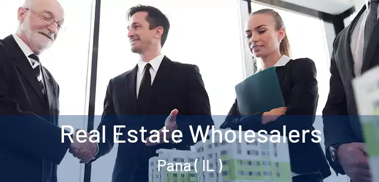 Real Estate Wholesalers Pana ( IL )