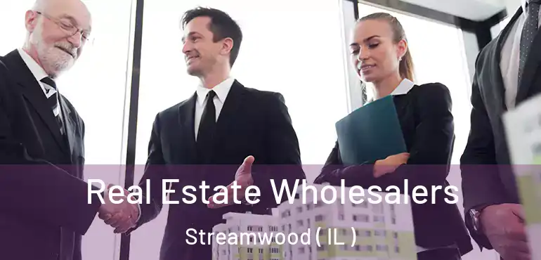  Real Estate Wholesalers Streamwood ( IL )