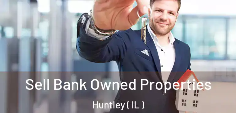  Sell Bank Owned Properties Huntley ( IL )