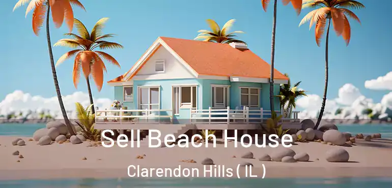  Sell Beach House Clarendon Hills ( IL )