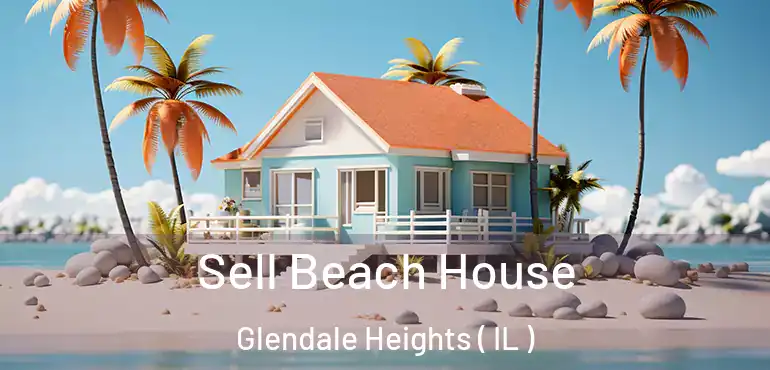  Sell Beach House Glendale Heights ( IL )