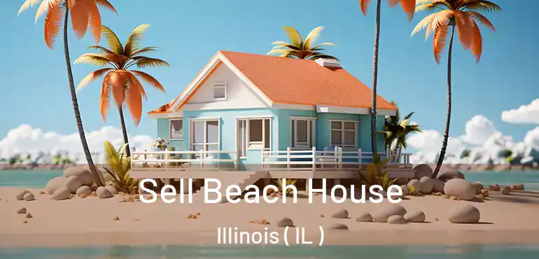  Sell Beach House Illinois ( IL )