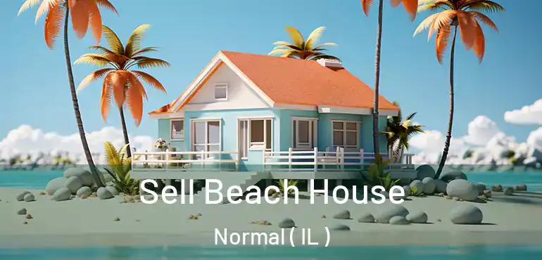  Sell Beach House Normal ( IL )