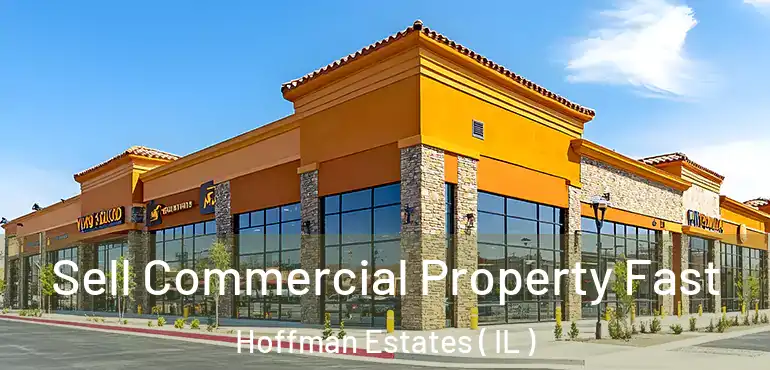  Sell Commercial Property Fast Hoffman Estates ( IL )