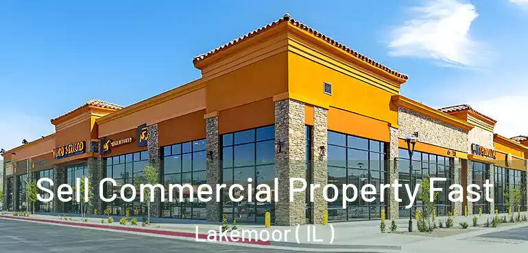  Sell Commercial Property Fast Lakemoor ( IL )