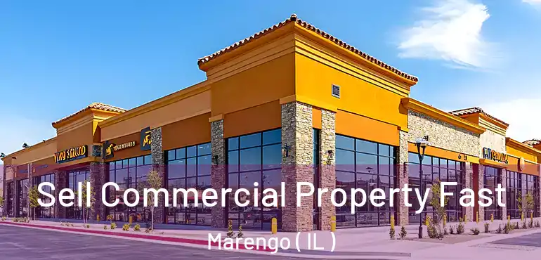  Sell Commercial Property Fast Marengo ( IL )