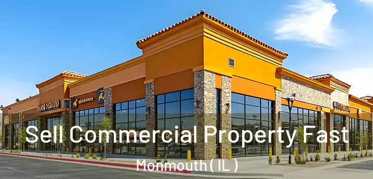  Sell Commercial Property Fast Monmouth ( IL )