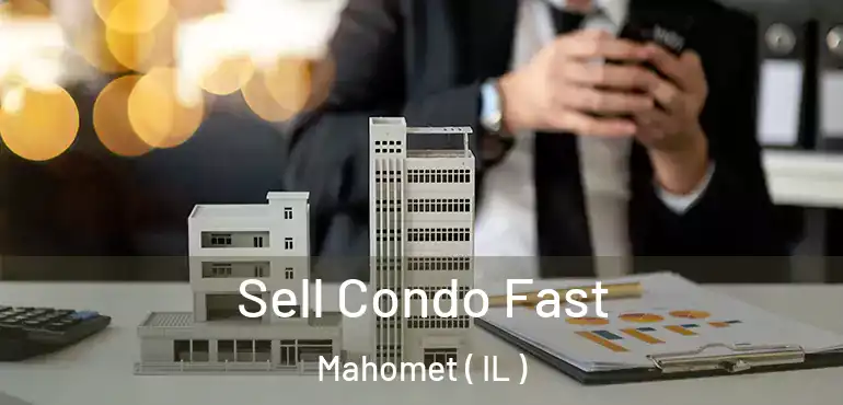  Sell Condo Fast Mahomet ( IL )