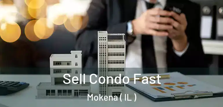  Sell Condo Fast Mokena ( IL )