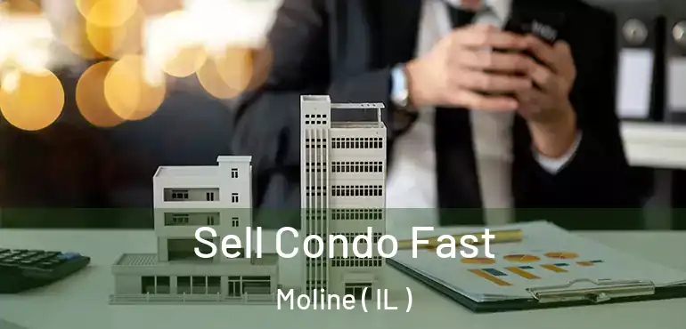  Sell Condo Fast Moline ( IL )