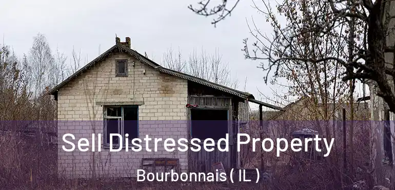  Sell Distressed Property Bourbonnais ( IL )