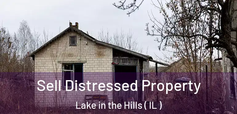  Sell Distressed Property Lake in the Hills ( IL )