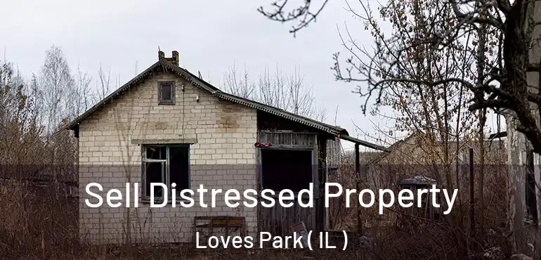  Sell Distressed Property Loves Park ( IL )