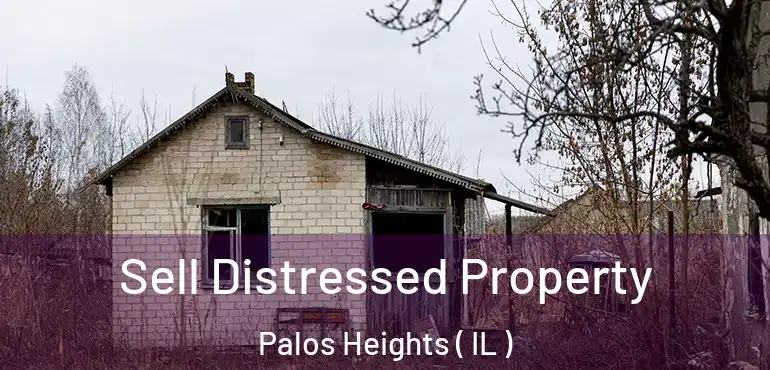  Sell Distressed Property Palos Heights ( IL )