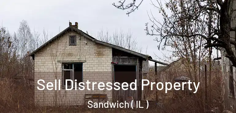  Sell Distressed Property Sandwich ( IL )