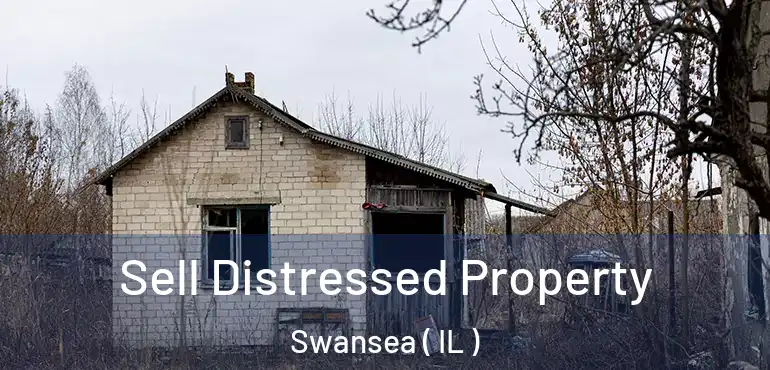  Sell Distressed Property Swansea ( IL )