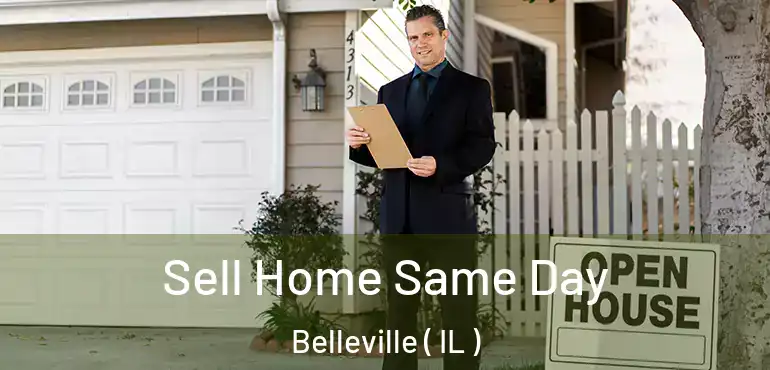  Sell Home Same Day Belleville ( IL )