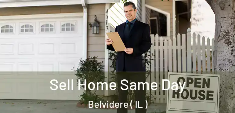  Sell Home Same Day Belvidere ( IL )