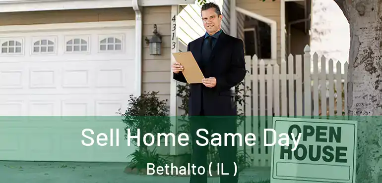  Sell Home Same Day Bethalto ( IL )