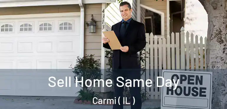  Sell Home Same Day Carmi ( IL )