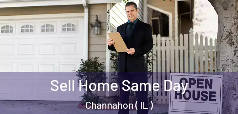  Sell Home Same Day Channahon ( IL )