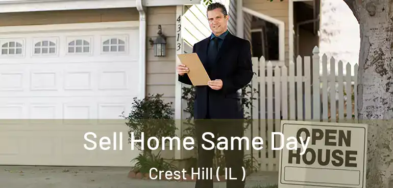 Sell Home Same Day Crest Hill ( IL )