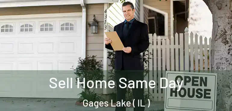  Sell Home Same Day Gages Lake ( IL )