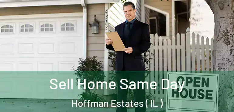  Sell Home Same Day Hoffman Estates ( IL )