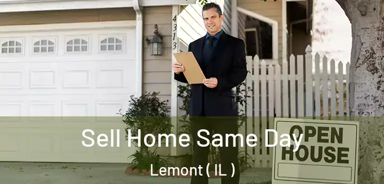  Sell Home Same Day Lemont ( IL )