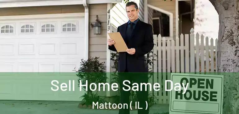  Sell Home Same Day Mattoon ( IL )