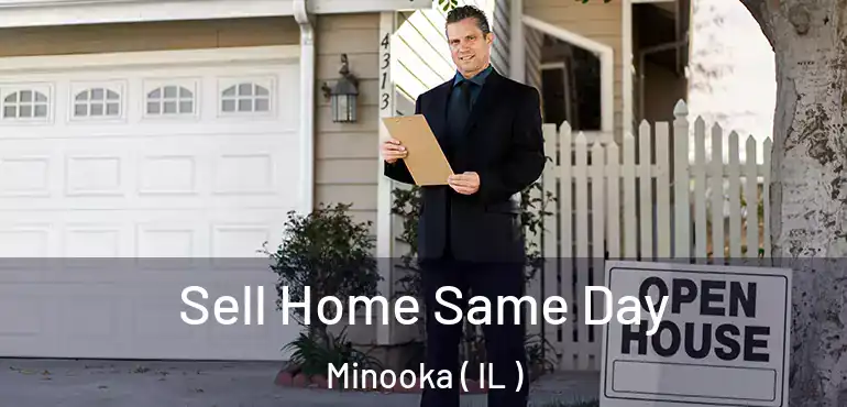  Sell Home Same Day Minooka ( IL )