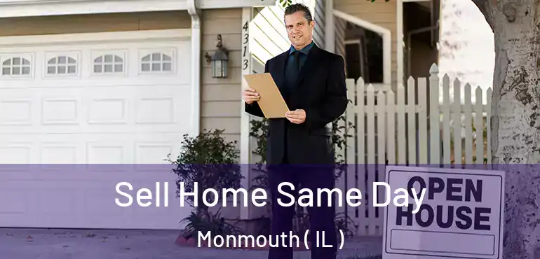  Sell Home Same Day Monmouth ( IL )
