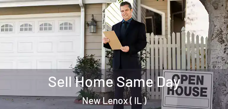 Sell Home Same Day New Lenox ( IL )