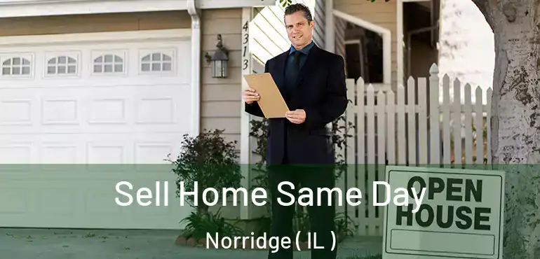  Sell Home Same Day Norridge ( IL )