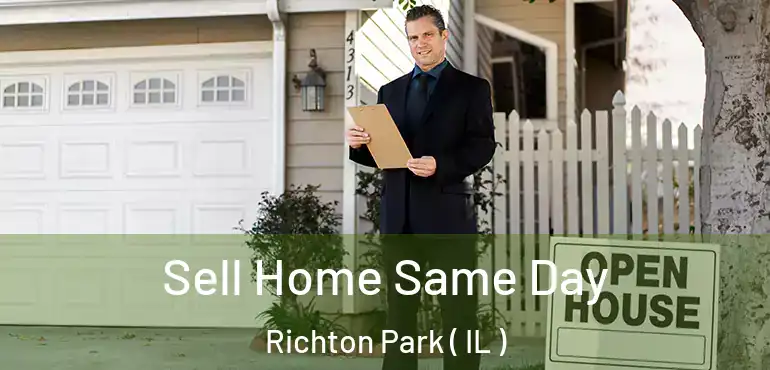  Sell Home Same Day Richton Park ( IL )